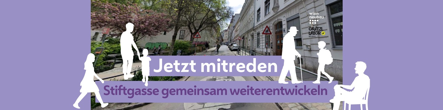 Foto der Stiftgasse mit Aufschrift "Jetzt Mitreden: Stiftgasse gemeinsam weiterentwicklen".