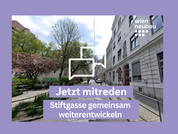 Foto der Stiftgasse mit Aufschrift "Jetzt Mitreden: Stiftgasse gemeinsam weiterentwicklen". 